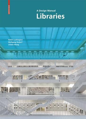 Libraries - A Design Manual von Birkhauser